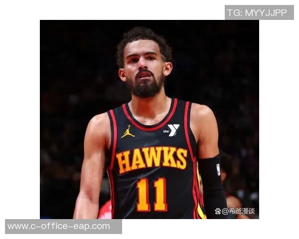 特雷杨领衔新一季NBA赛季展望球场上的未来之星与挑战 特雷杨领衔新一季NBA赛季展望球场上的未来之星与挑战
